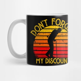 Don't Forget My Discount - Funny Old People Mug